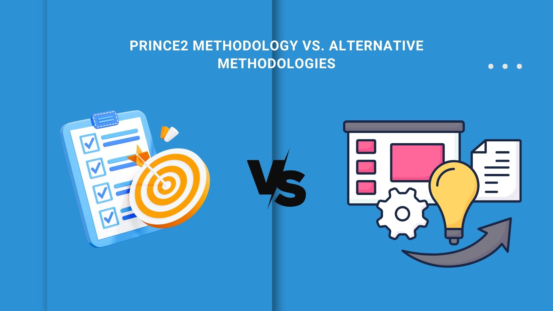 PRINCE2 Methodology vs. Alternative Methodologies